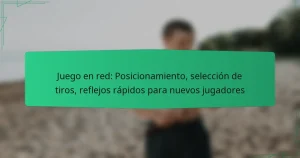 Juego en red: Posicionamiento, selección de tiros, reflejos rápidos para nuevos jugadores